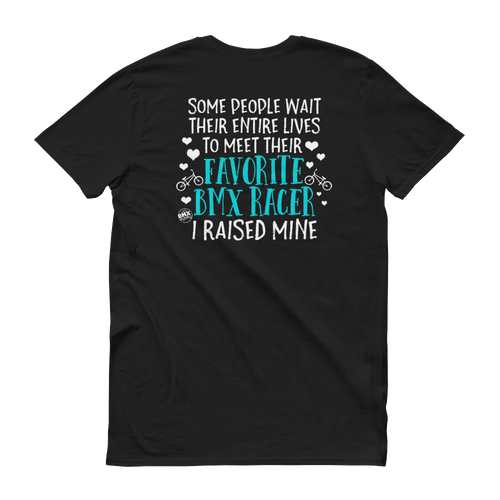 I Raised Mine - Favorite Racer BMX Mom Shirt