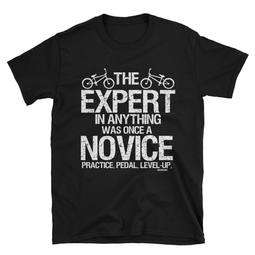 The Expert in Anything Was Once a Novice Adult Size Tee