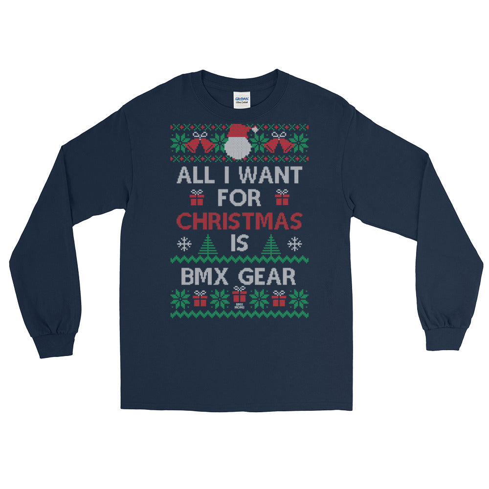 All I Want For Christmas Is BMX Gear Ugly Christmas Long Sleeve Tee