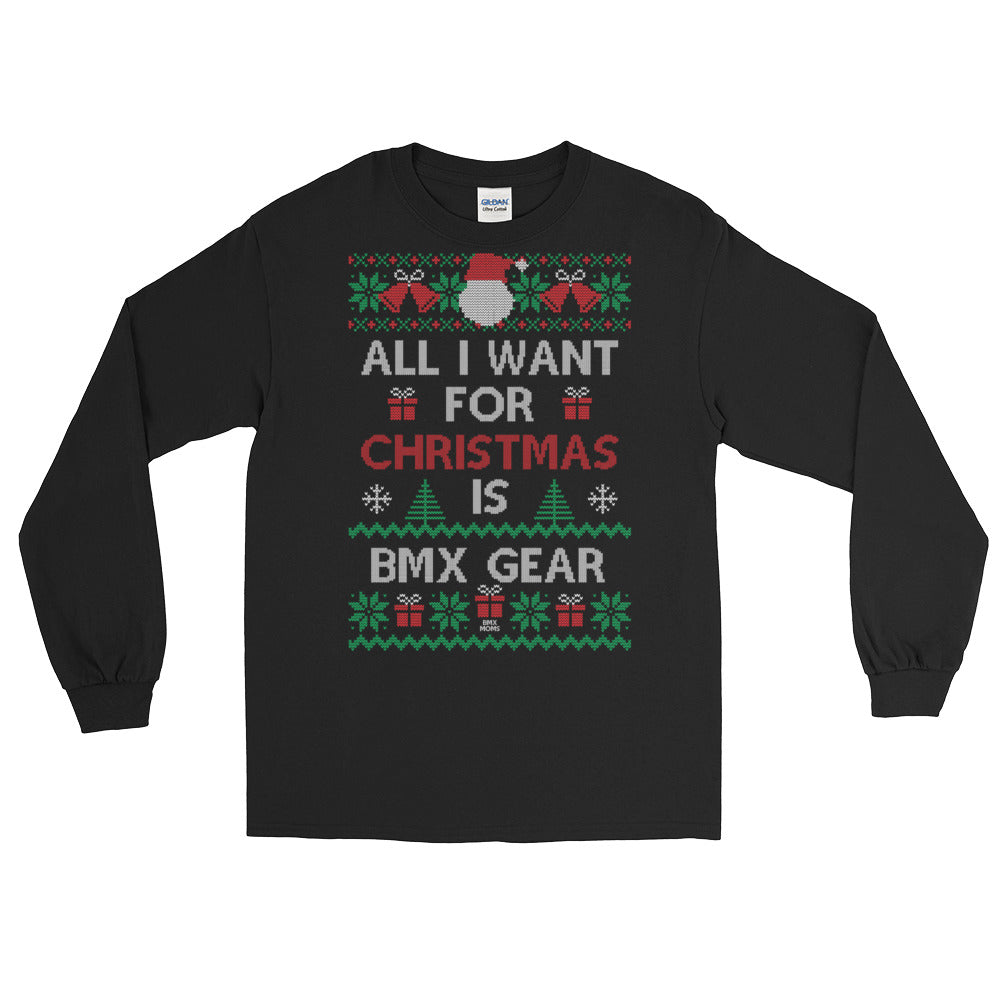 All I Want For Christmas Is BMX Gear Ugly Christmas Long Sleeve Tee ...