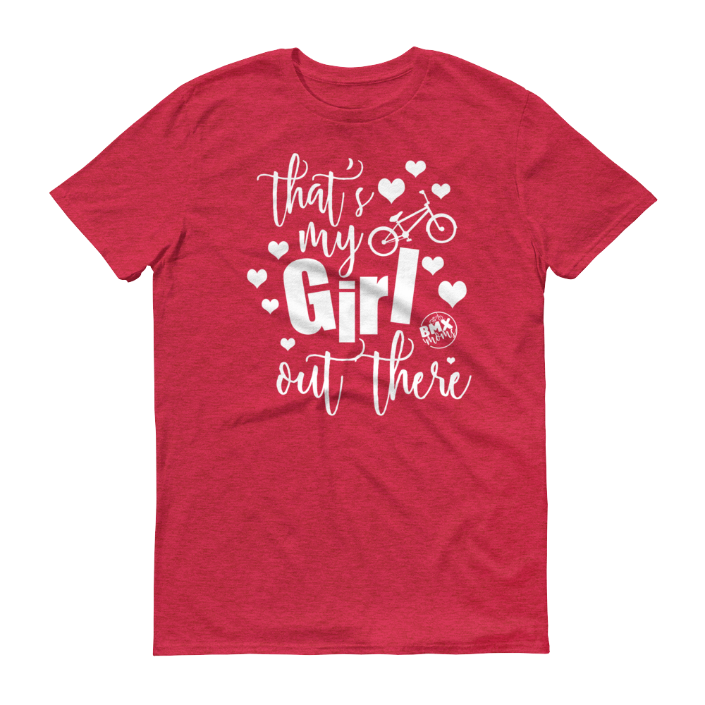 That's My Girl Out There BMX Mom Shirt