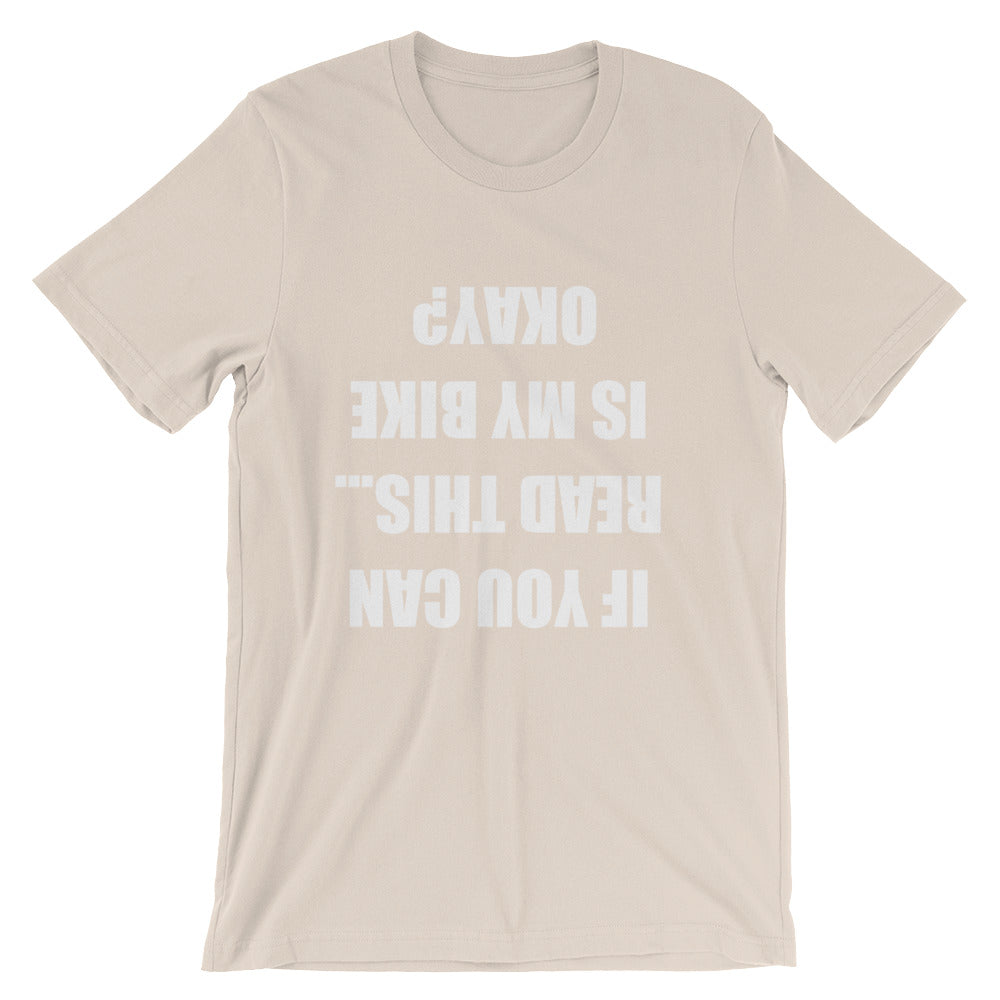 If You Can Read This Is My Bike Okay BMX Unisex T-Shirt