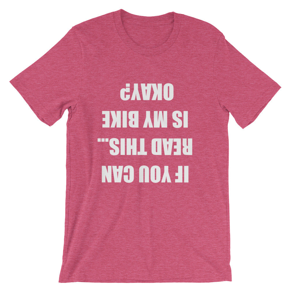 If You Can Read This Is My Bike Okay BMX Unisex T-Shirt