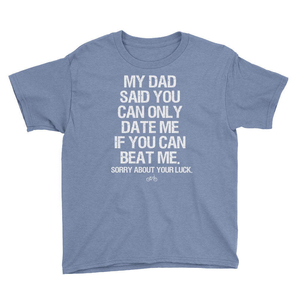 My Dad Said You Can Only Date Me BMX Youth Tee